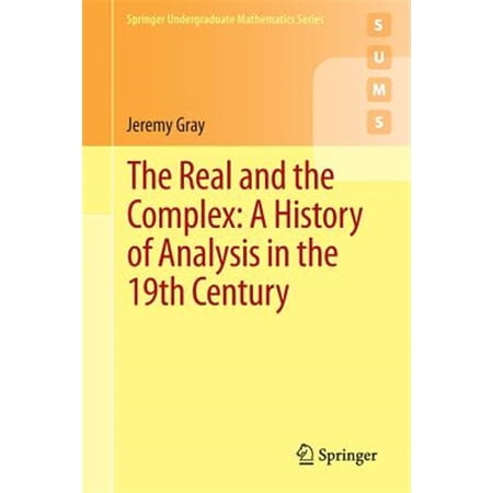 Pre-Owned Springer Undergraduate Mathematics: The Real and the Complex: A History of Analysis in the 19th Century (Paperback)