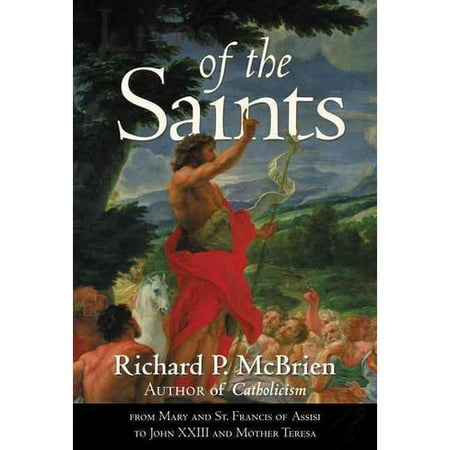 Lives of the Saints: From Mary and St. Francis of Assisi to...
