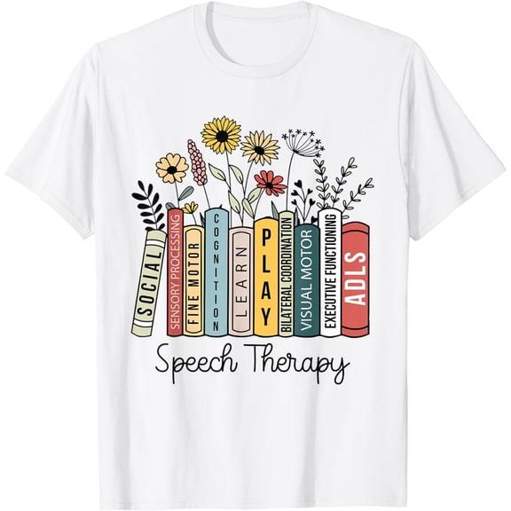 Speech Therapy Wildflowers SLP Speech Language Pathologist T-Shirt