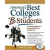 America's Best Colleges for B Students: A College Guide for Students without Straight A's [Paperback - Used]
