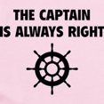 thumbnail image 2 of CafePress - The Captain Is Always Right Infant Bodysuit - Baby Light Bodysuit, Size Newborn - 24 Months, 2 of 4