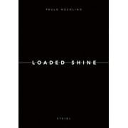 Paolo Nozolino: Loaded Shine (Hardcover)