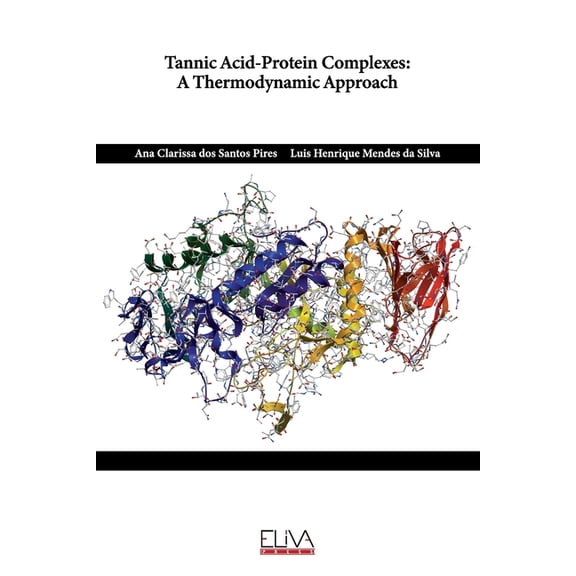 Tannic Acid-Protein Complexes: A Thermodynamic Approach (Paperback)
