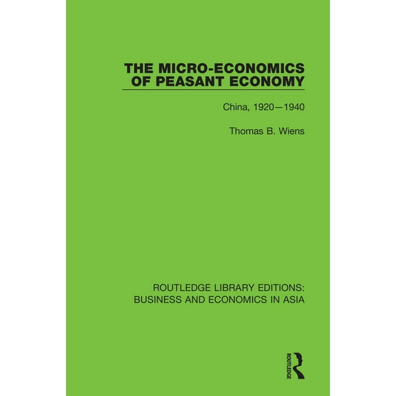 Routledge Library Editions: Business and The Micro-Economics of Peasant Economy, China 1920-1940, Book 25, (Paperback)