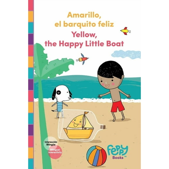Amarillo el barquito feliz - Yellow the Happy Little Boat: Bilingual Book Spanish-English for Kids, (Paperback)