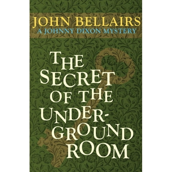 Johnny Dixon The Secret of the Underground Room, Book 8, (Paperback)