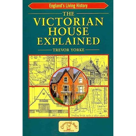 Pre-Owned The Victorian House Explained (Paperback) 1853069434 9781853069437