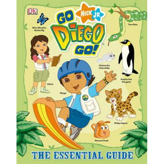 Pre-Owned Go, Diego, Go! Essential Guide (Hardcover) 0756635012 9780756635015