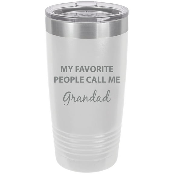 My Favorite People Call Me Grandad Stainless Steel Engraved Insulated Tumbler 20 Oz Travel Coffee Mug, White