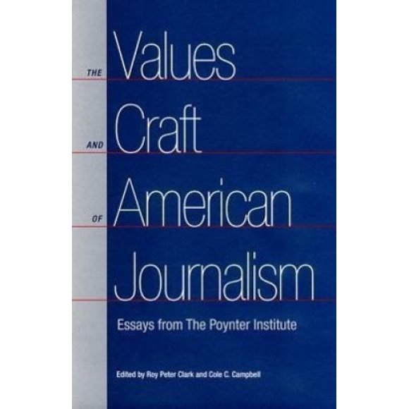 Les Valeurs et l'Artisanat du Journalisme Américain: Essais de l'Institut Poynter