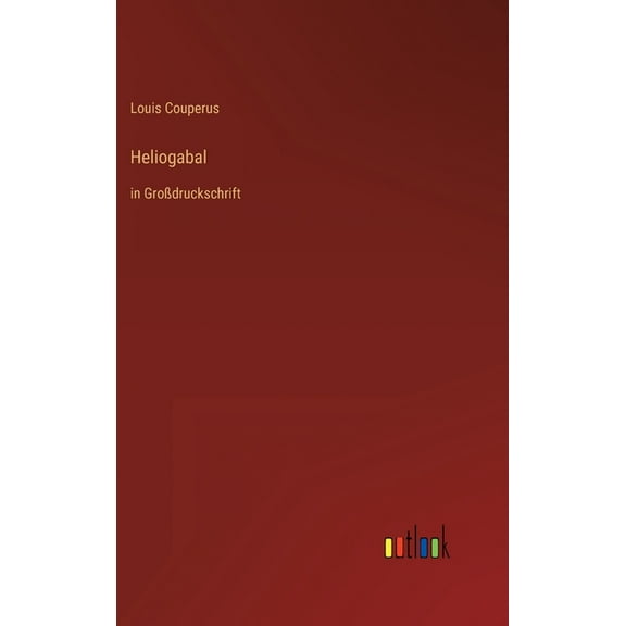 Heliogabal: in Großdruckschrift (Hardcover)