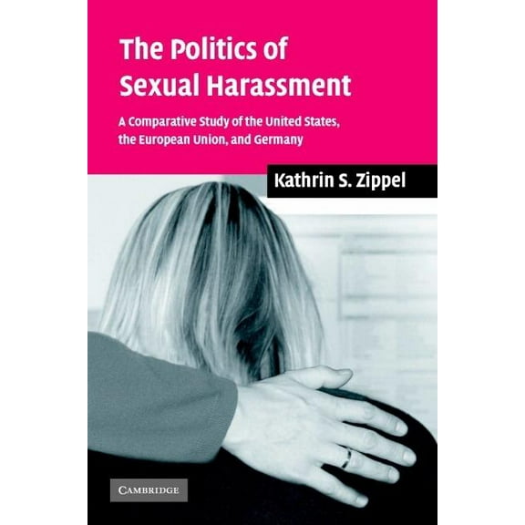 The Politics of Sexual Harassment, (Paperback)