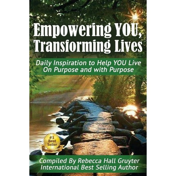 Empowering YOU, Transforming Lives!: Daily Inspiration to help YOU live on purpose and with purpose, (Paperback)