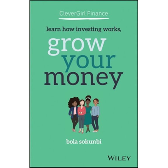 Pre-Owned Clever Girl Finance: Learn How Investing Works, Grow Your Money (Paperback) 1119696739 9781119696735