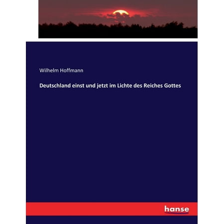 Deutschland einst und jetzt im Lichte des Reiches Gottes (Paperback)