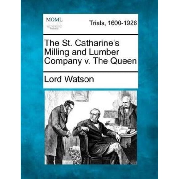 La Société de Meunerie et de Bois d'Oeuvre de St. Catharine V. la Reine