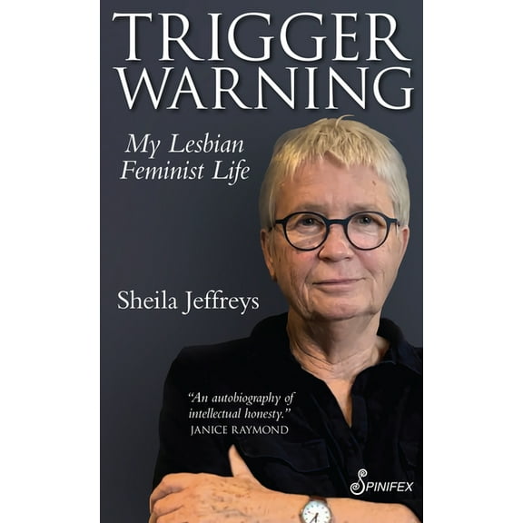 Trigger Warning : My Lesbian Feminist Life (Paperback)