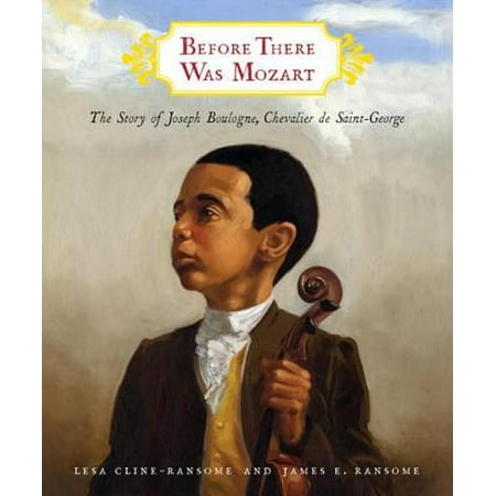 - Before There Was Mozart: The Story of Joseph Boulogne, Chevalier de Saint-George - eBook