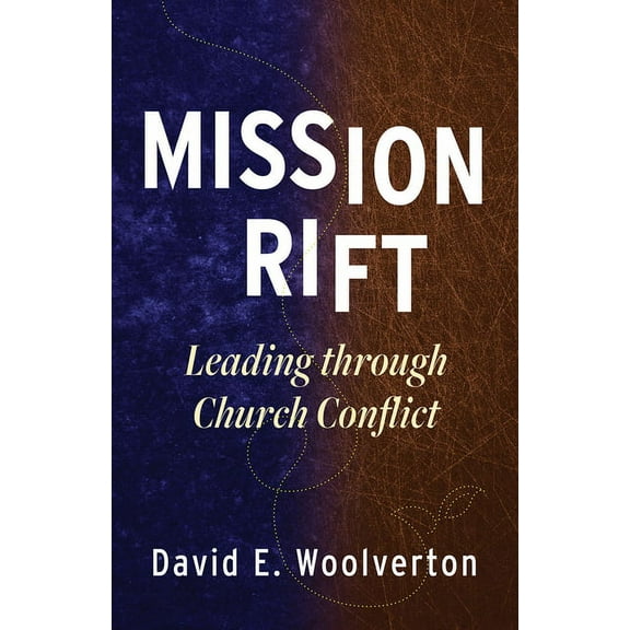 Mission Rift: Leading through Church Conflict (Paperback)