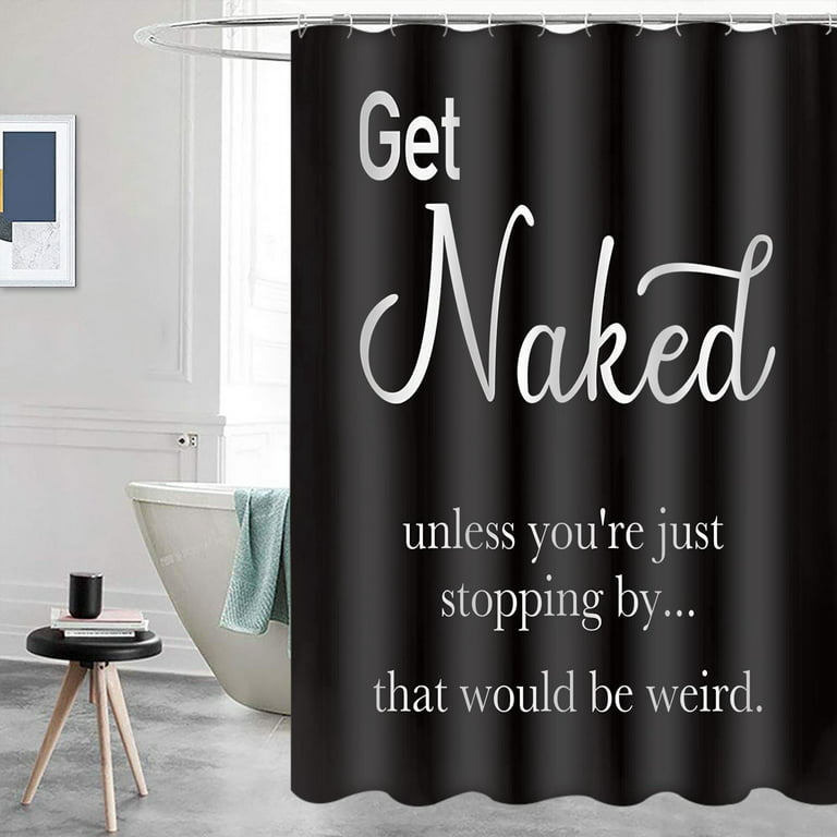 Get Naked Shower Curtain for Bathroom Accessories Inspirational Funny Quotes Cool Shower Curtain Set 72x72in, Size: 72 x 72, Style 3