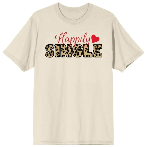 Valentine's Day Happily Single Crew Neck Short Sleeve Natural Women's T-shirt-Medium