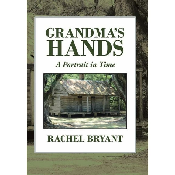 Grandma's Hands: A Portrait in Time, (Hardcover)