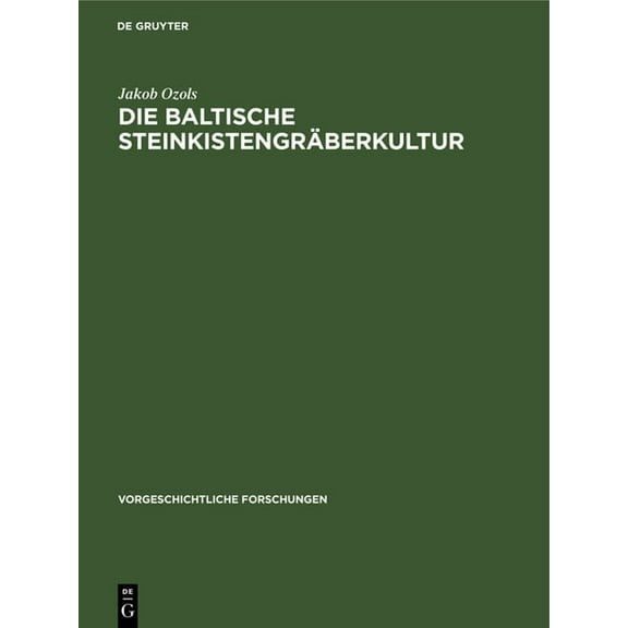 Vorgeschichtliche Forschungen Die baltische SteinkistengrÃ¤berkultur, Book 16, (Hardcover)