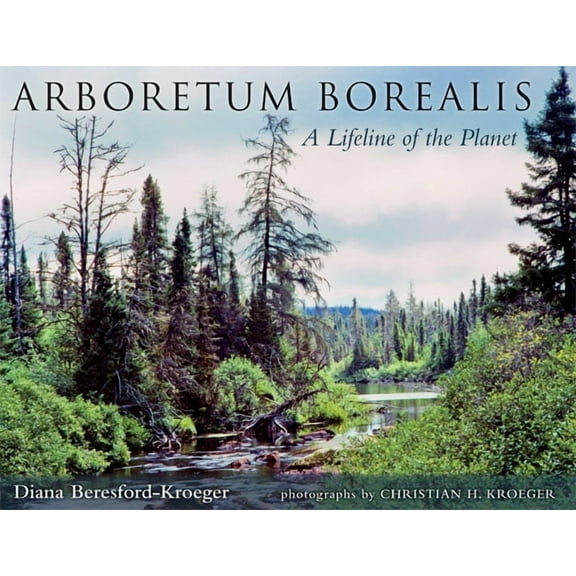 Arboretum Borealis : A Lifeline of the Planet (Paperback)