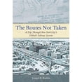 thumbnail image 1 of Pre-Owned The Routes Not Taken: A Trip Through New York City's Unbuilt Subway System (Paperback) 0823267407 9780823267408, 1 of 1