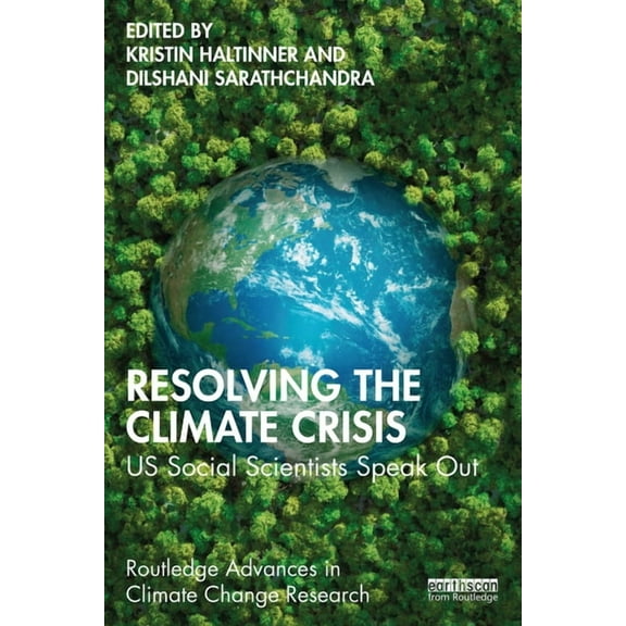 Routledge Advances in Climate Change Res Resolving the Climate Crisis: US Social Scientists Speak Out, (Paperback)