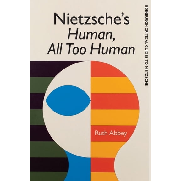 Edinburgh Critical Guides to Nietzsche Nietzsche's Human, All Too Human, (Hardcover)