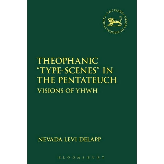 Library of Hebrew Bible/Old Testament St Theophanic Type-Scenes in the Pentateuch, (Paperback)