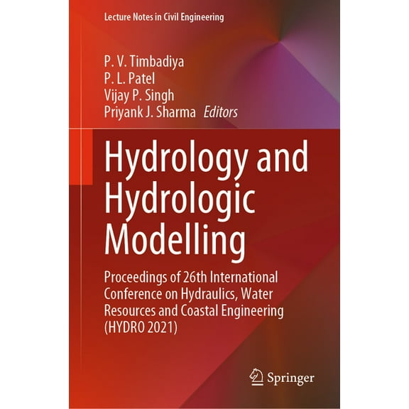 Lecture Notes in Civil Engineering Hydrology and Hydrologic Modelling: Proceedings of 26th International Conference on Hydraulics, Water Resources and Coas, Book 312, (Hardcover)