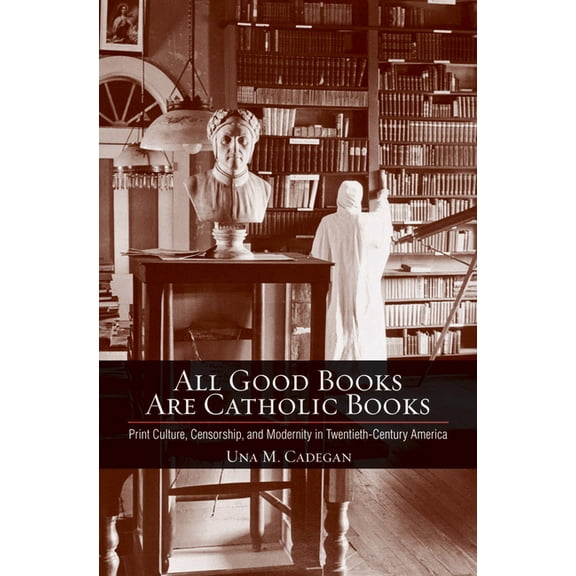 Cushwa Center Studies of Catholicism in  All Good Books Are Catholic Books, (Hardcover)