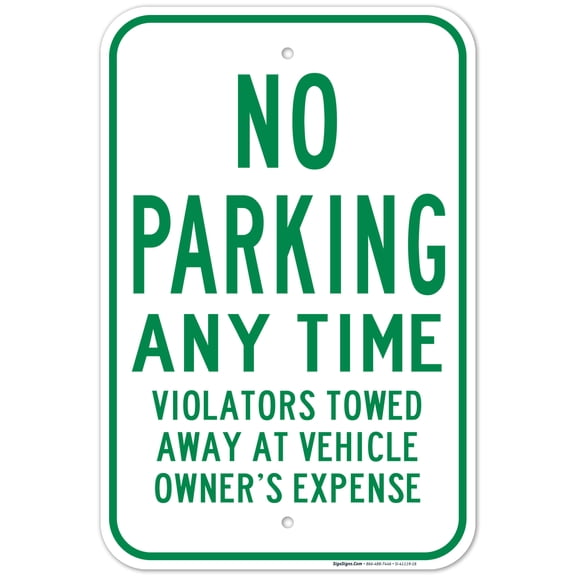 No Parking Any Time Violators Towed Green Sign, 12x18 Aluminum