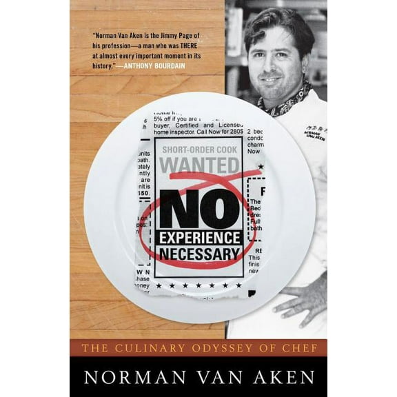 No Experience Necessary : The Culinary Odyssey of Chef Norman Van Aken (Paperback)