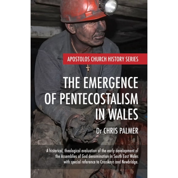 The Emergence of Pentecostalism in Wales (Paperback)
