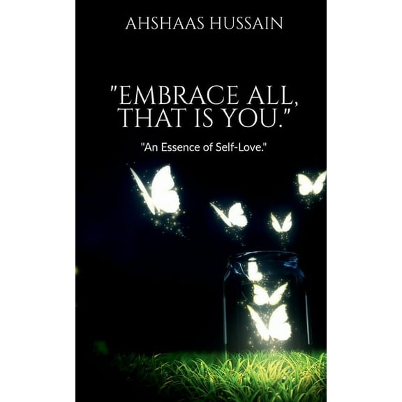 "Embrace All, That is You.", (Paperback)