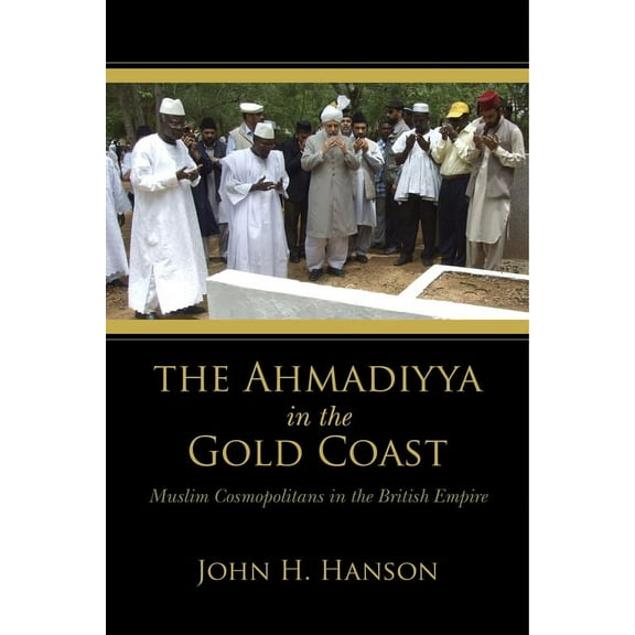 The Ahmadiyya in the Gold Coast, (Paperback)