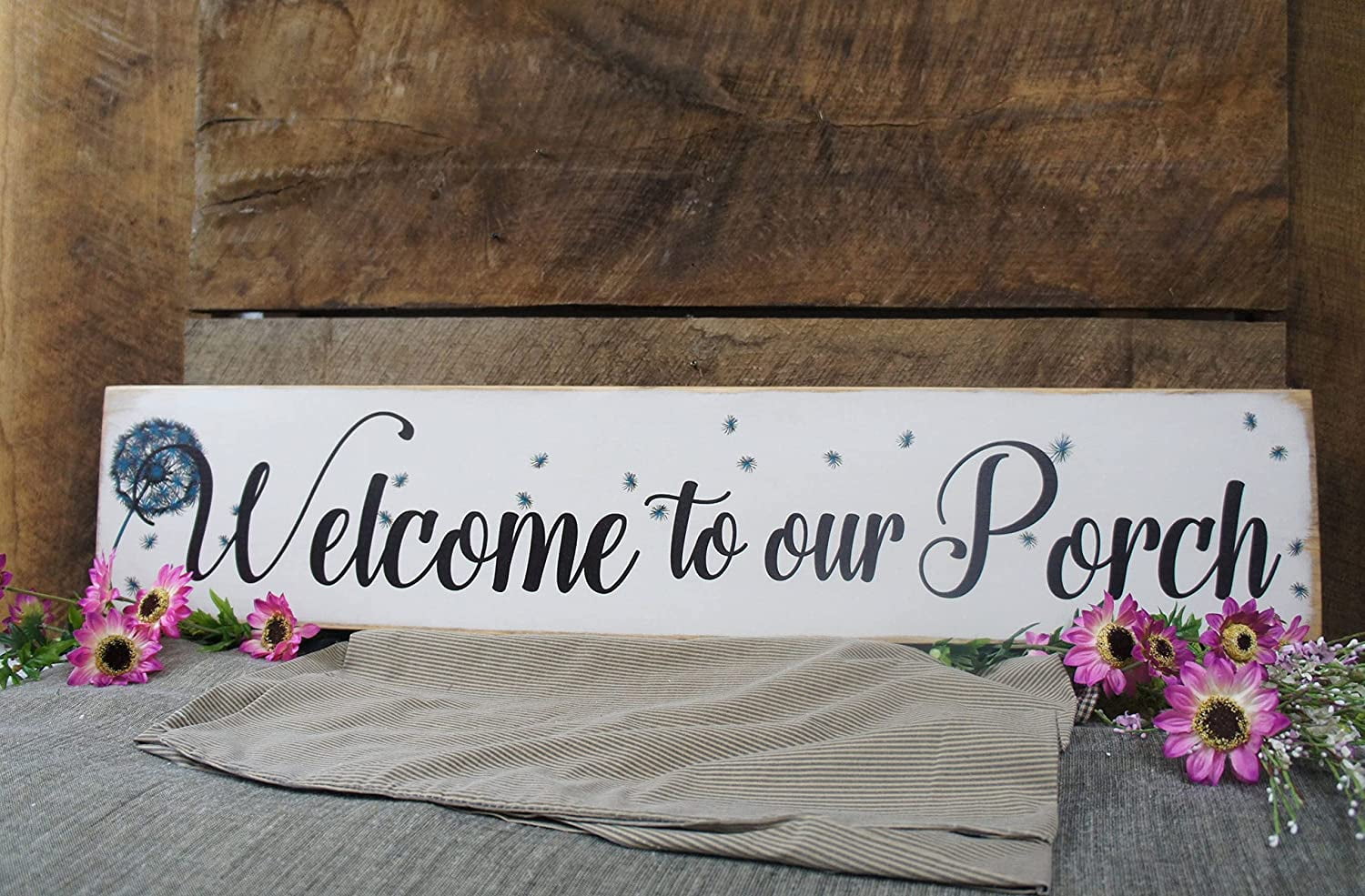 To Our Porch With Dandelion Blowing Across Entire Sign Rustic