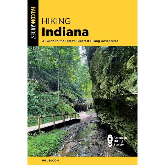 Hiking Indiana: A Guide to the State's Greatest Hiking Adventures, (Paperback)