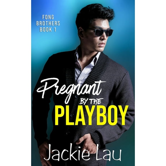 Fong Brothers Pregnant by the Playboy, Book 1, (Paperback)