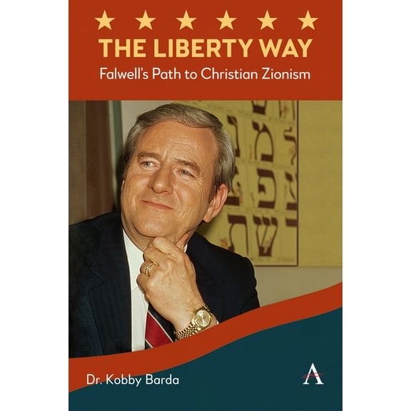The Liberty Way: Falwell's Path to Christian Zionism, (Paperback)