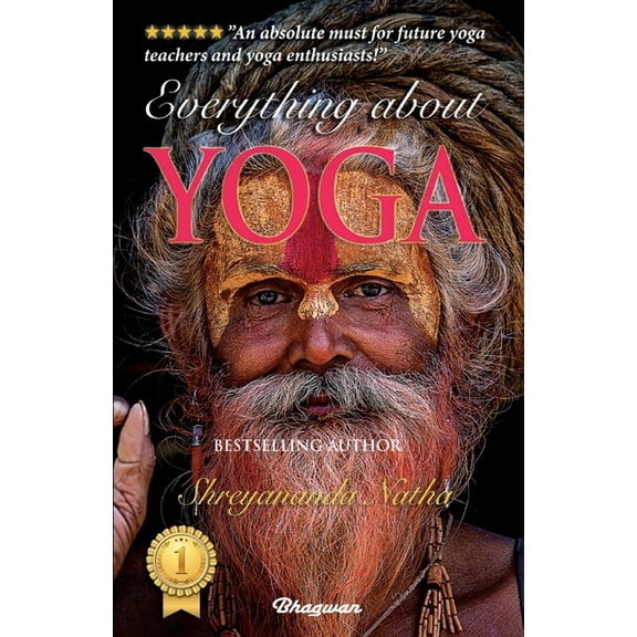 Everything about Yoga: By Bestselling Author Shreyananda Natha, (Paperback)