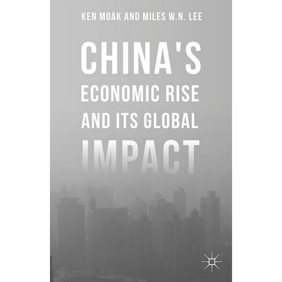 China's Economic Rise and Its Global Impact, (Hardcover)