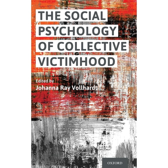 Social Psychology of Collective Victimhood, (Hardcover)