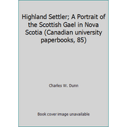 Highland Settler; A Portrait of the Scottish Gael in Nova Scotia (Canadian university paperbooks, 85), Used [Paperback]