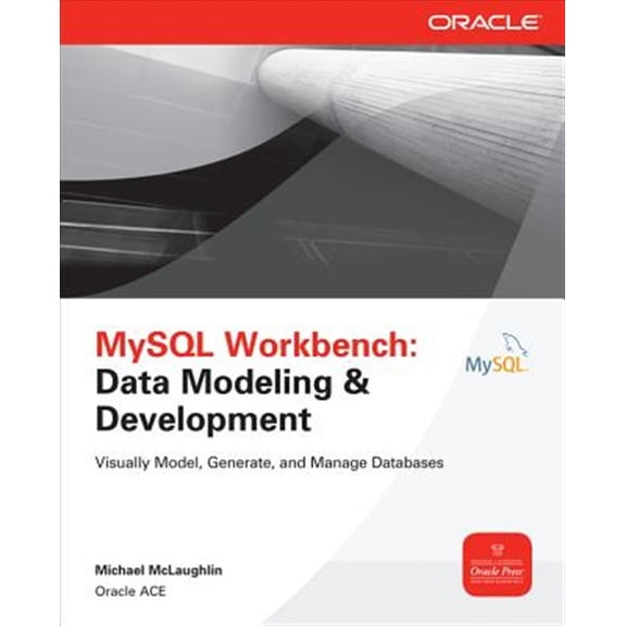 Pre-Owned Oracle Press: MySQL Workbench: Data Modeling & Development (Paperback)