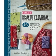 Take a Bandana: 16 Beautiful Projects for Your Home, Used [Paperback]
