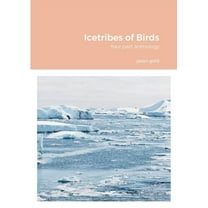 Icetribes of Birds, (Paperback)